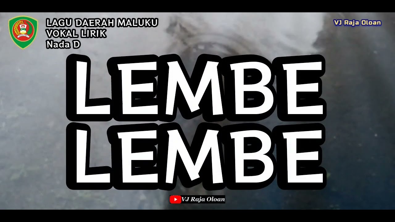 LEMBE LEMBE. Vokal Lirik Lagu Daerah Ambon Maluku.