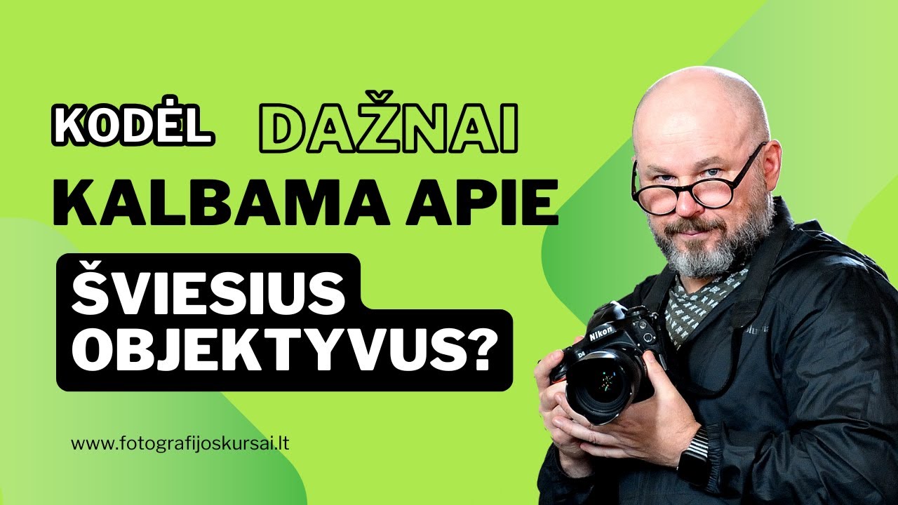 Kodėl Taip Dažnai Kalbama Apie Šviesius Objektyvus? | Dobrovolskio Fotografijos Kursai