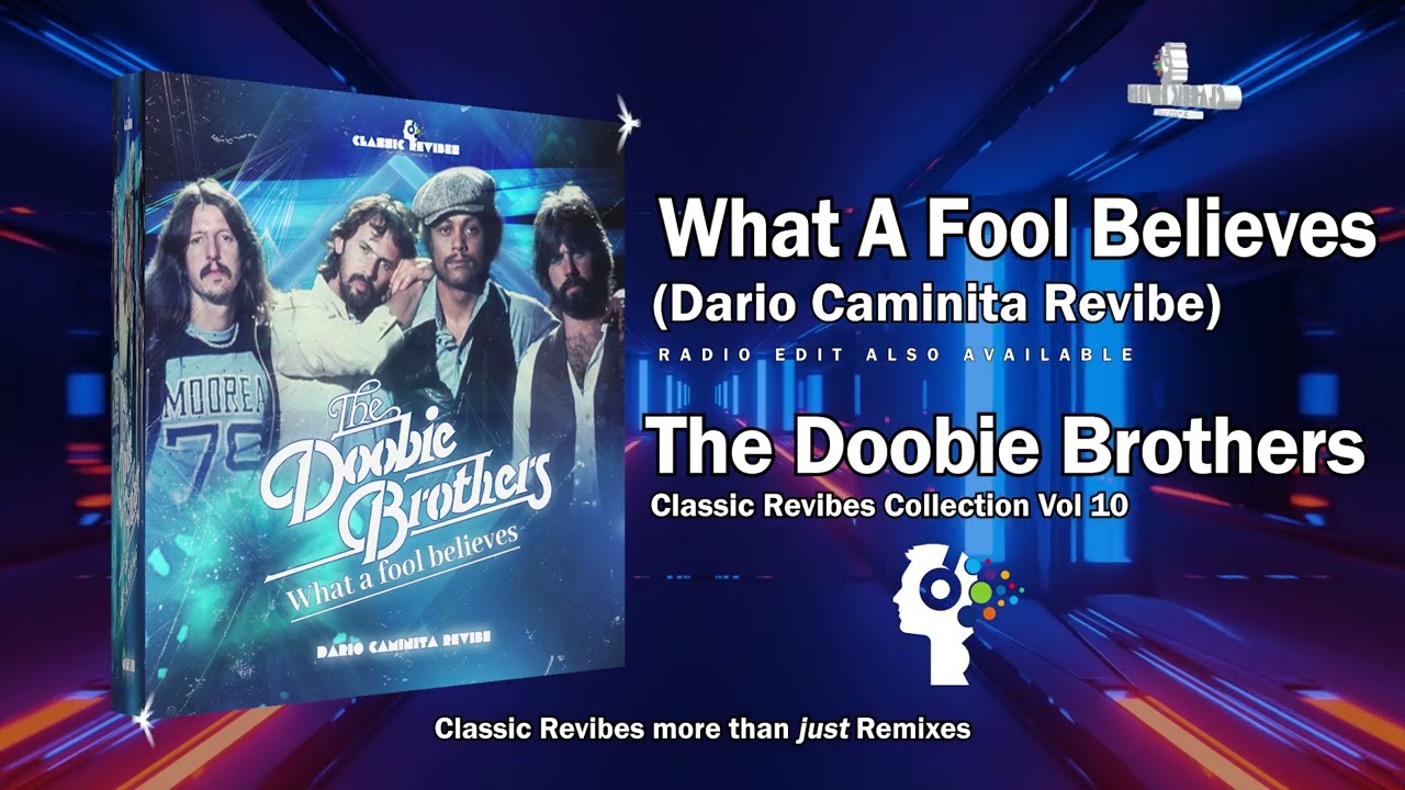 The Doobie Brothers - What A Fool Believes (Dario Caminita Revibe) 4'54