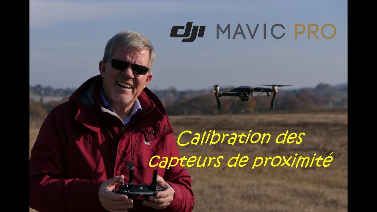 Mavic Pro en français   Episode 27   Calibration des capteurs de proximité