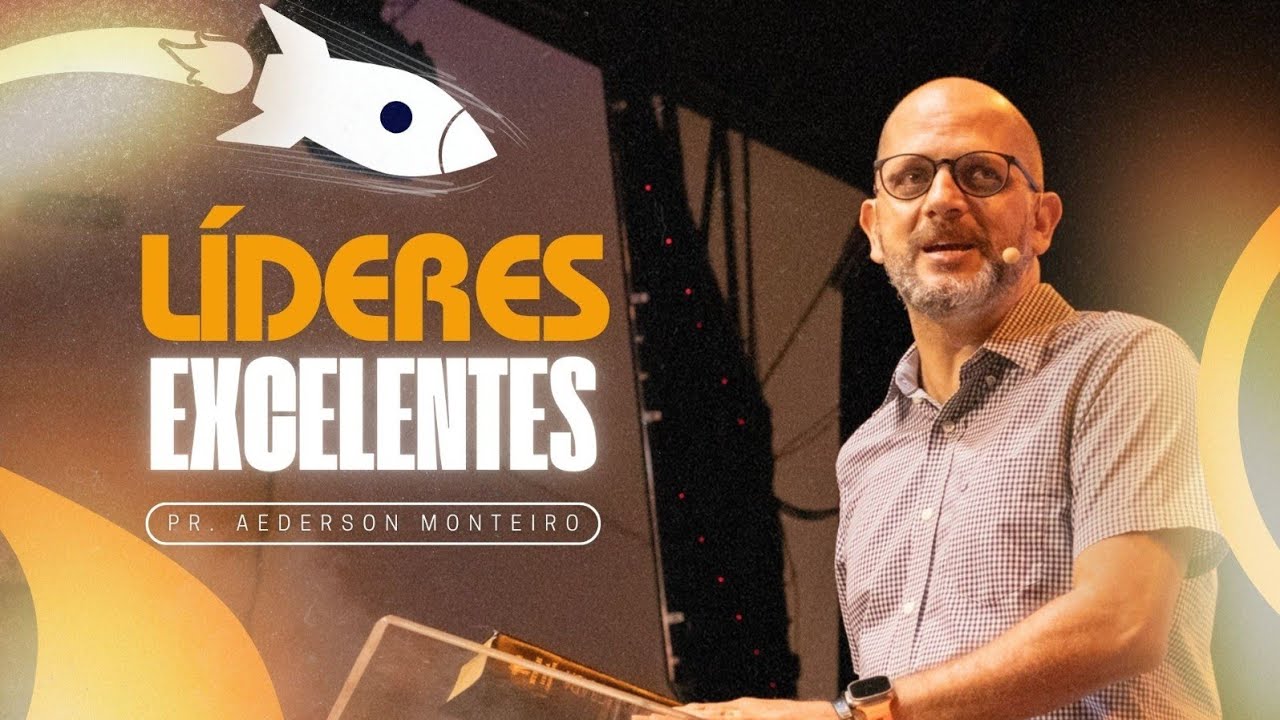 LIDERE 1B - LÍDERES QUE INCENDEIAM | Pr. Aederson Monteiro de Barros
