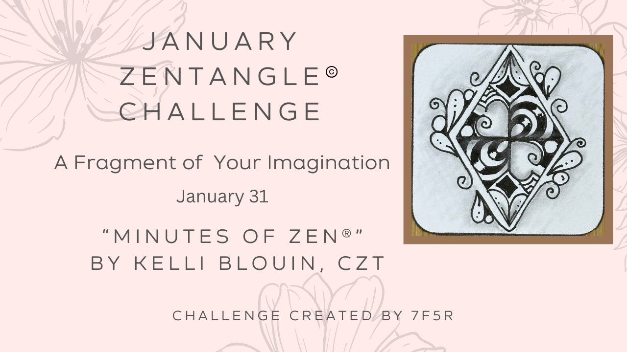 Minutes of Zen - Beginner Zentangle ® - A Fragment of your Imagination! January 31. Tri3o.