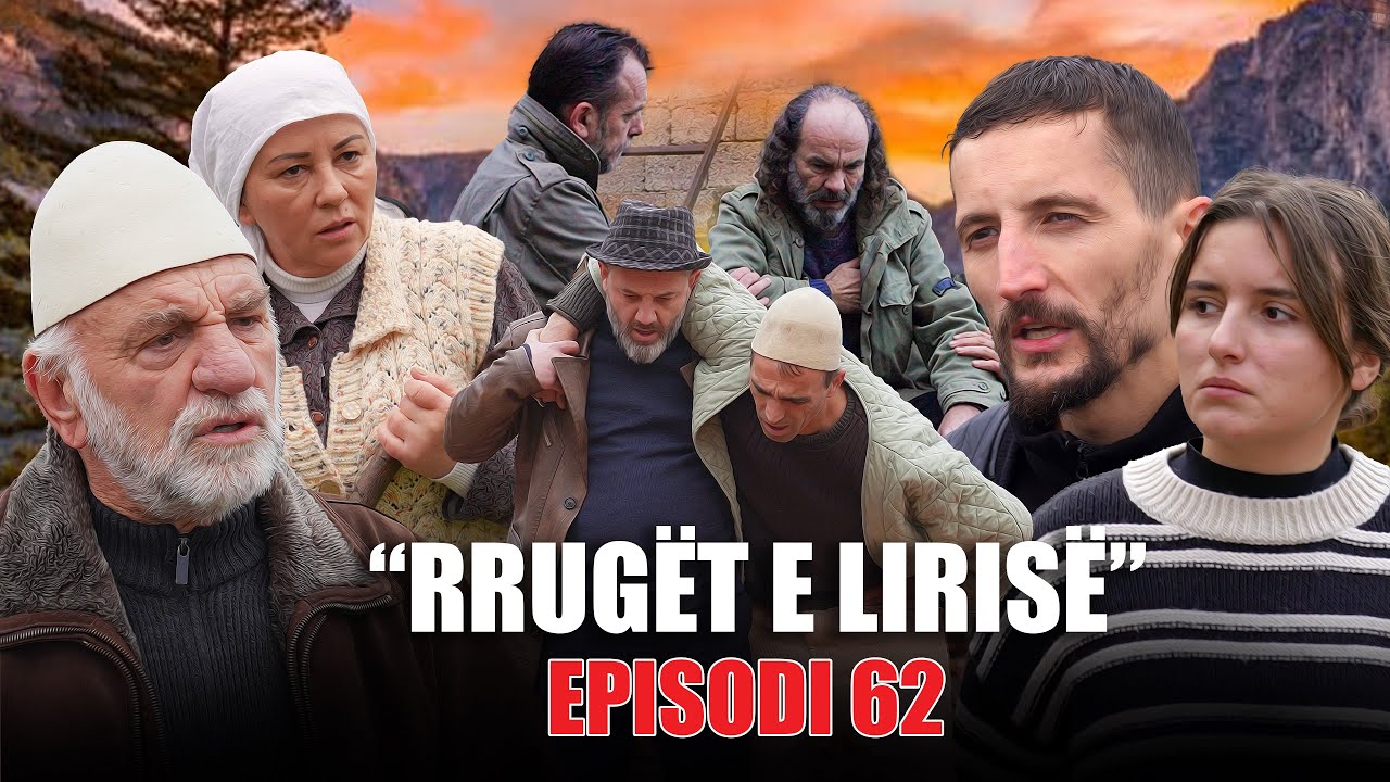 Rrugët e Lirisë - Episodi 62 (Tregime të Vjetra)