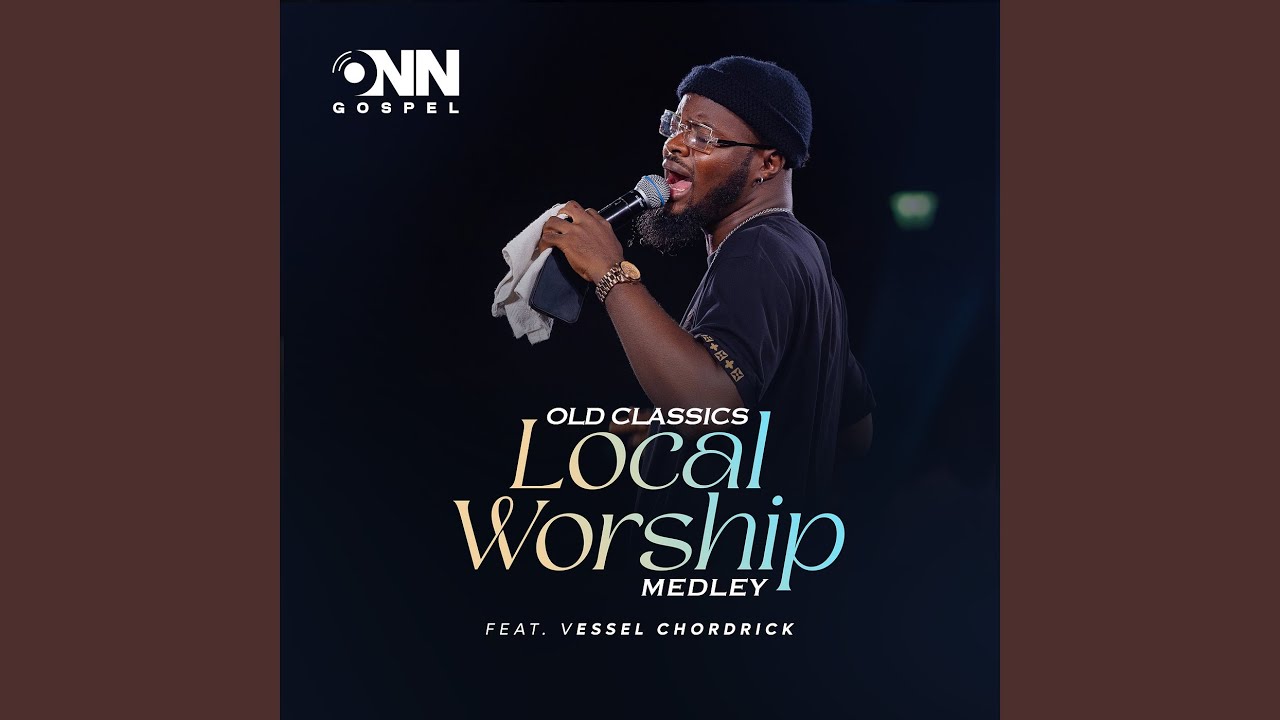 Old Classics Local Worship Medley