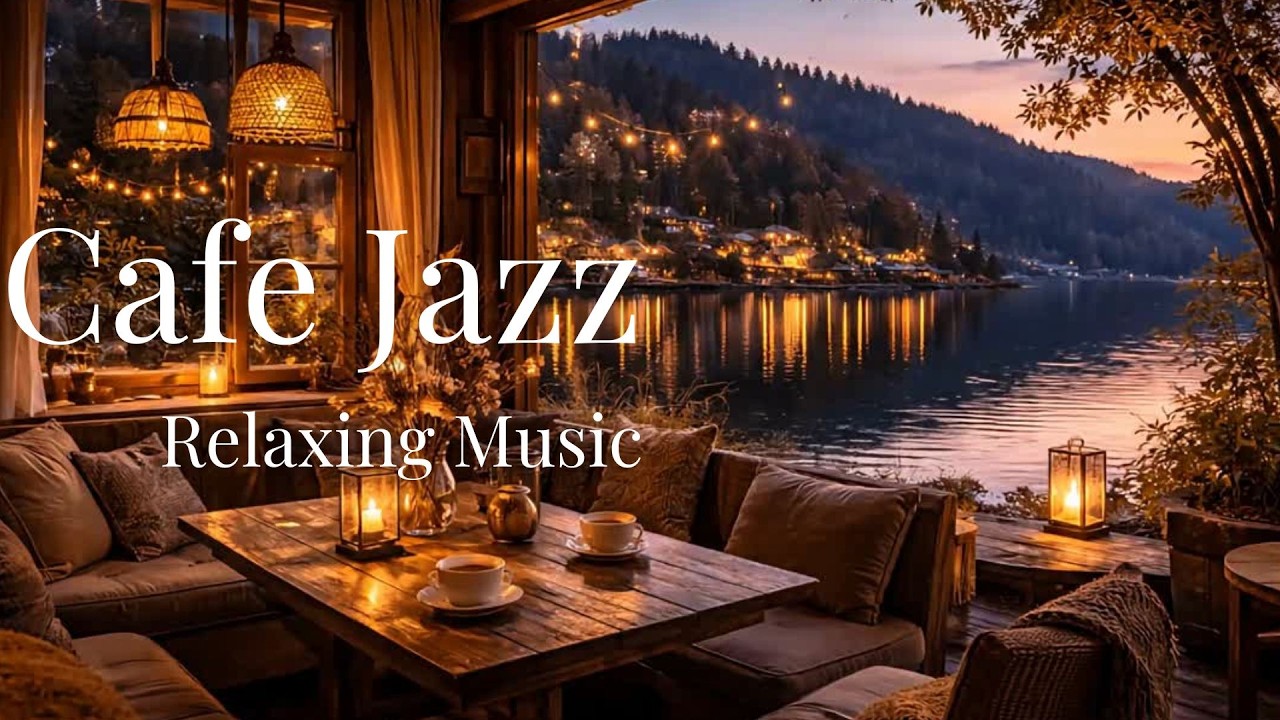 Cafe Lakeside Relaxing Jazz Music - Background Soft Jazz
