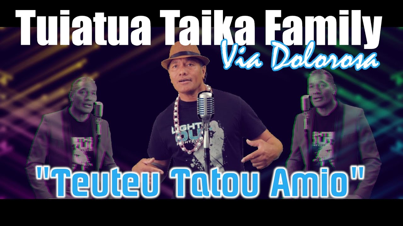 Tuiatua Taika Family - Teuteu Tatou Amio