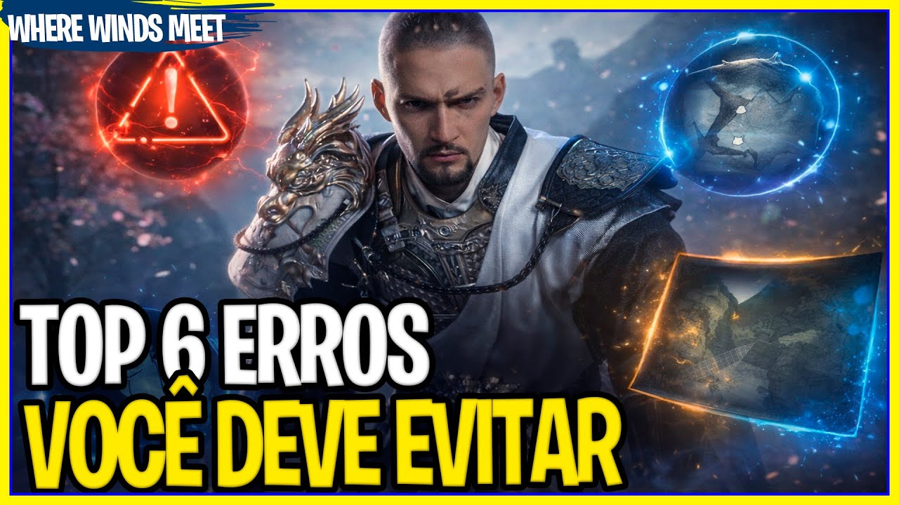 CONTA DE SUCESSO! EVITE ESSES 6 ERROS NO WHERE WINDS MEET