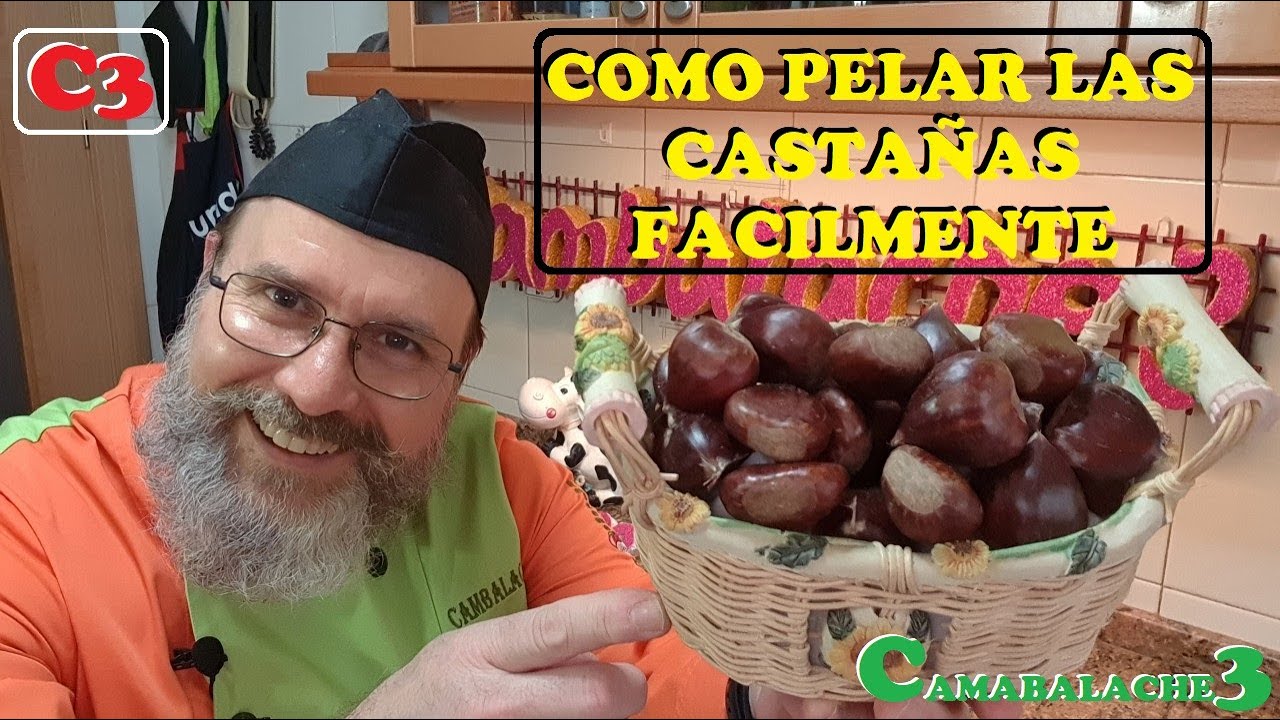 COMO PELAR LAS CASTAÑAS **FACILMENTE**