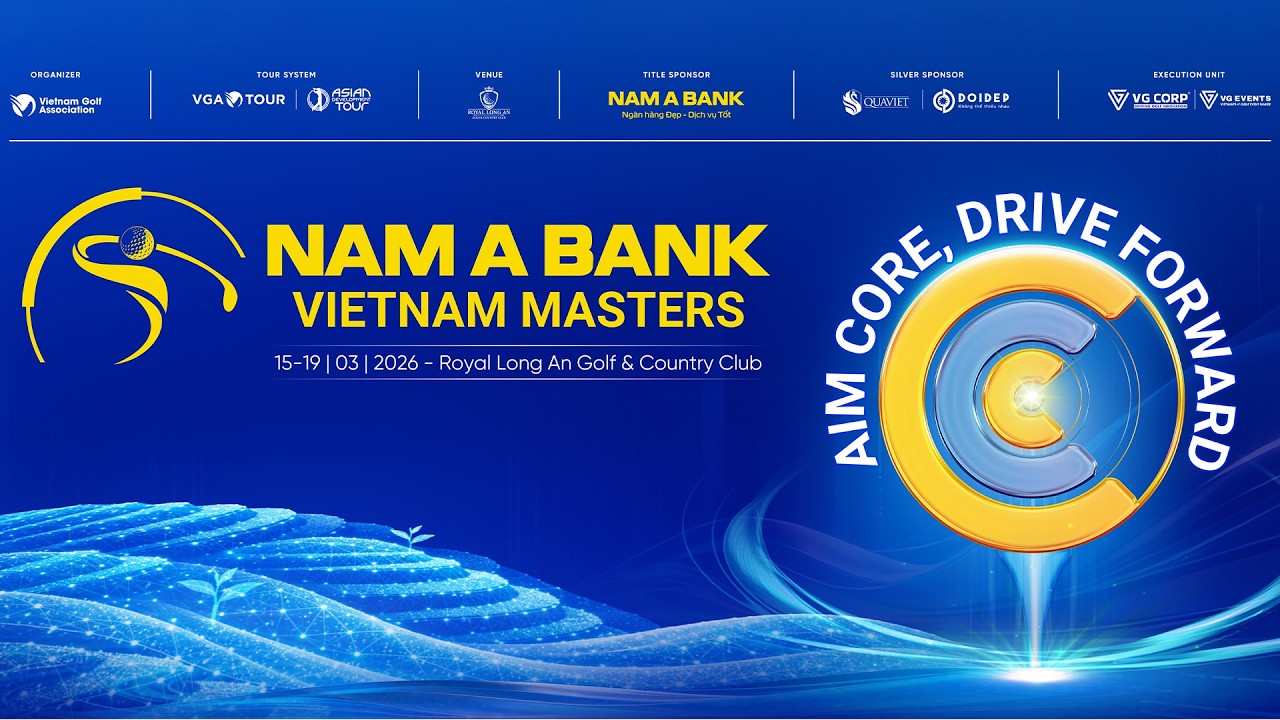 🔴LIVE: GIẢI V&Ocirc; ĐỊCH GOLF NAM A BANK VIETNAM MASTERS 2026