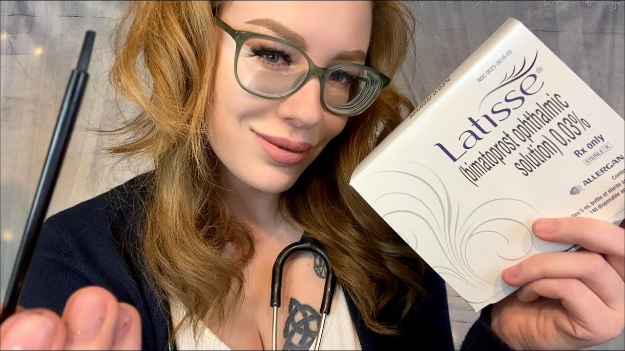 ASMR Latisse Consultation and Treatment