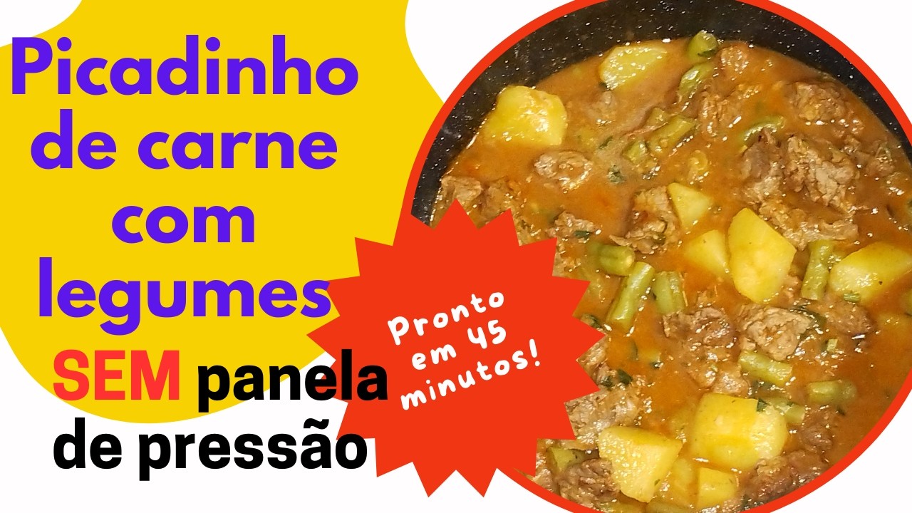 Picadinho de carne com batata e vagem: SEM panela de pressão.