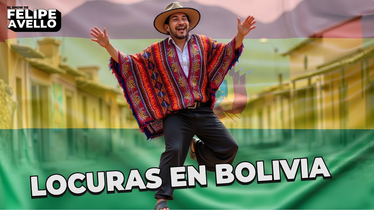 ''LOCURAS EN BOLIVIA'' - Felipe Avello en vivo desde La Paz, #bolivia  2025