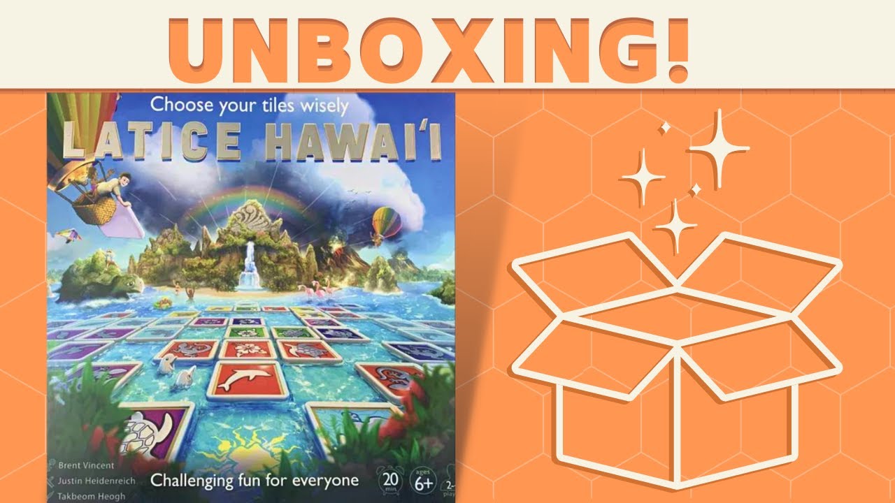 Latice Hawai'i - Unboxing!