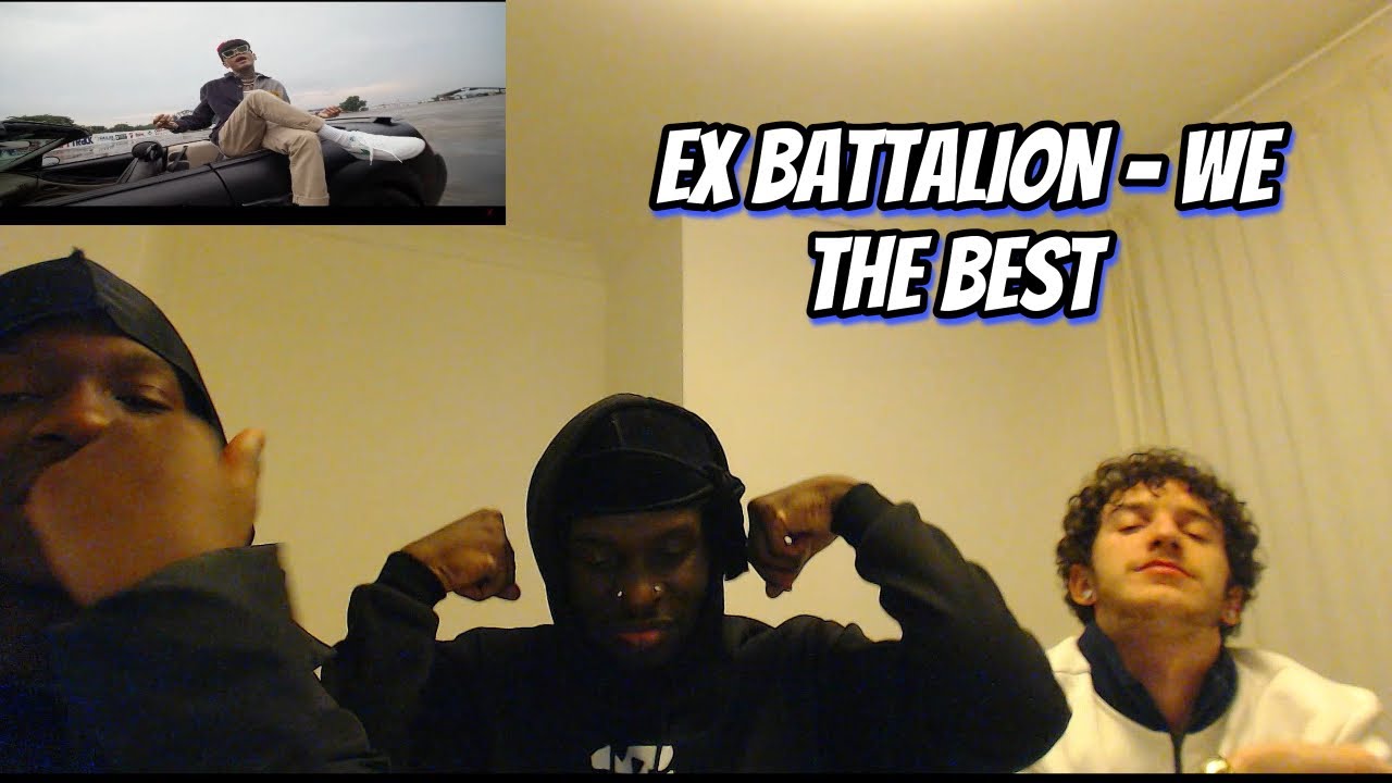 We The Best - Ex Battalion (Reaction)