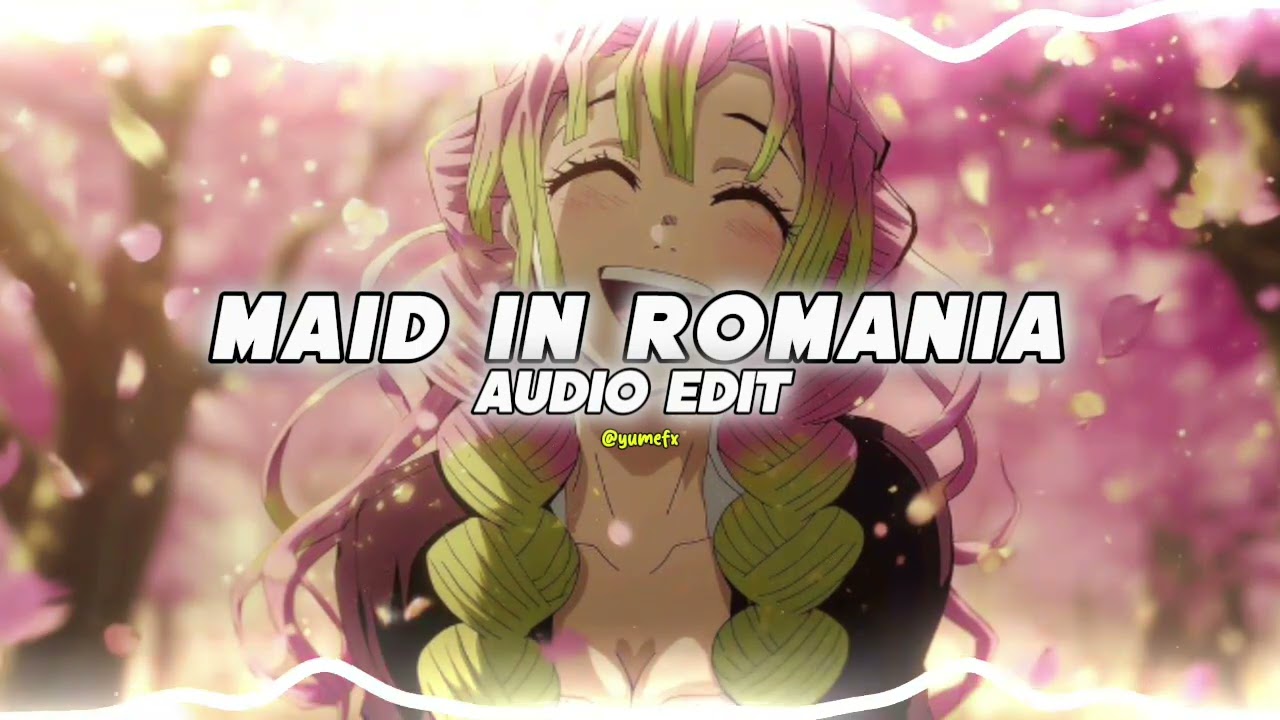 Maid in Romania (remix) 『 edit audio 』