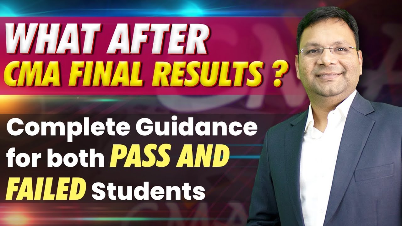 What After CMA Final Result ? | Complete Guidance for Both Passed and Failed Students | SJC
