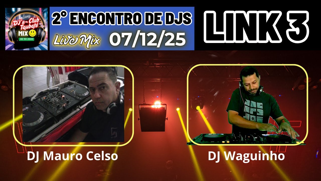 2º Encontro de DJs Club Taubaté - DJs Mauro Celso e Waguinho! Link 3 #80 #90s
