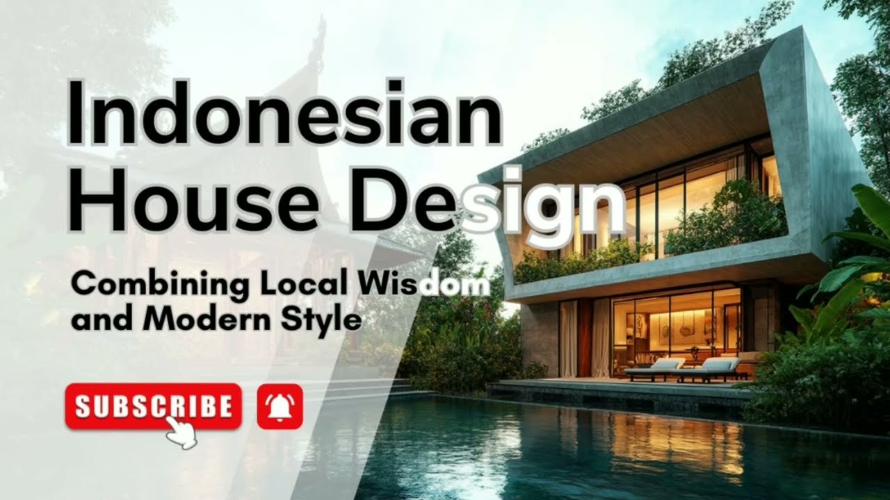 Indonesian House Design : Combining Local Wisdom and Modern Style