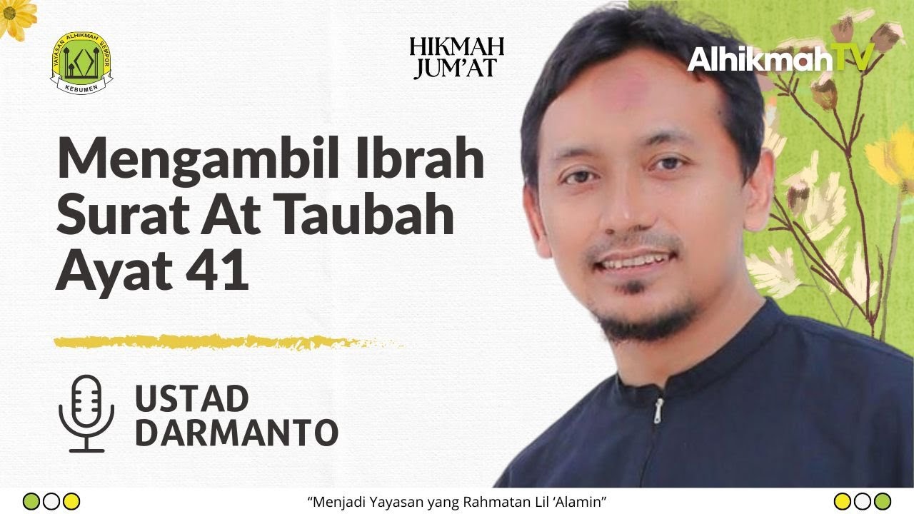 Hikmah Jum'at eps. 2 | Mengambil Ibrah Surat At-Taubah Ayat 41 (Ustad Darmanto)