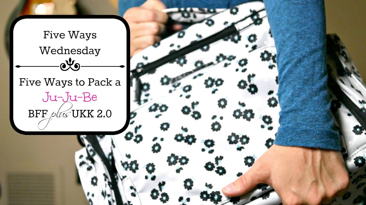 Five Ways Wednesday: 5 Ways to Pack a Ju-Ju-Be BFF Plus UKK 2.0