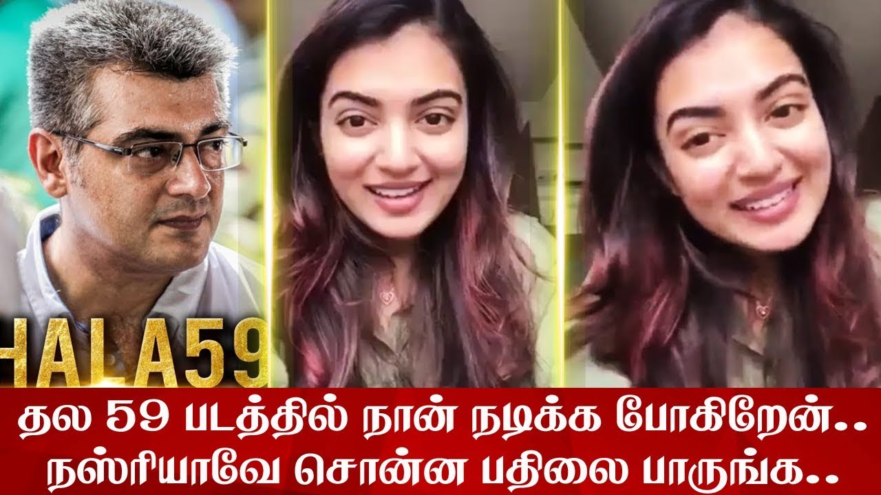 BREAKING: Nazriya Confirmed THALA 59 Movie!! -  Ajith | Yuvan | H.Vinoth | #AK59 #Thala59 #Viswasam