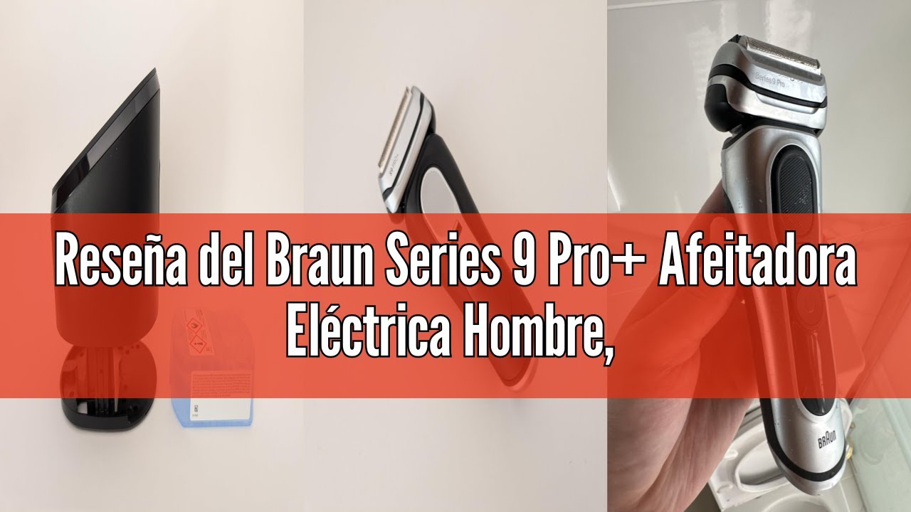 Reseña del Braun Series 9 Pro+ Afeitadora Eléctrica Hombre, Máquina de Afeitar Barba y Centro De Lim