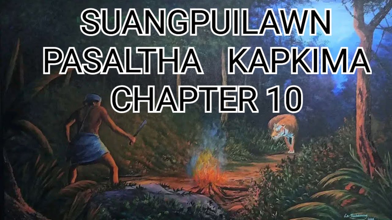 PASALṬHA KAPKIMA CHAPTER 10 (Mizo Story Audio)