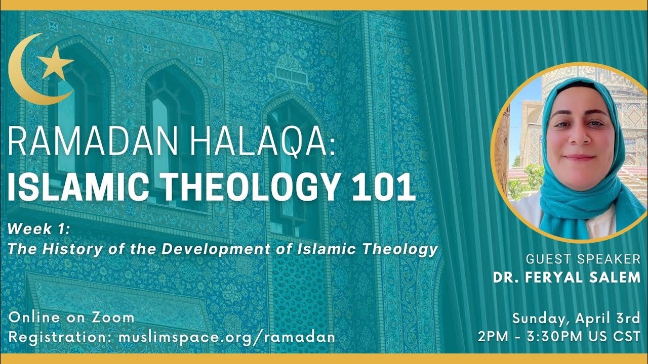 Ramadan Halaqa: Islamic Theology 101 (Week 1) - The History of the Development of Islamic Theology