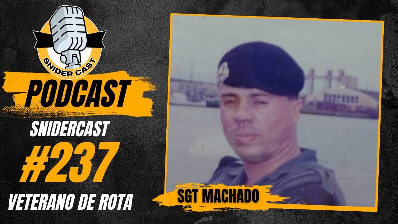 SGT MACHADO ( VETERANO DE ROTA ) - SNIDERCAST #237