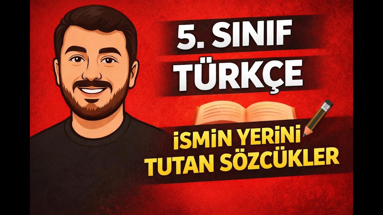 5. Sınıf Türkçe İsmin Yerini Tutan Sözcükler