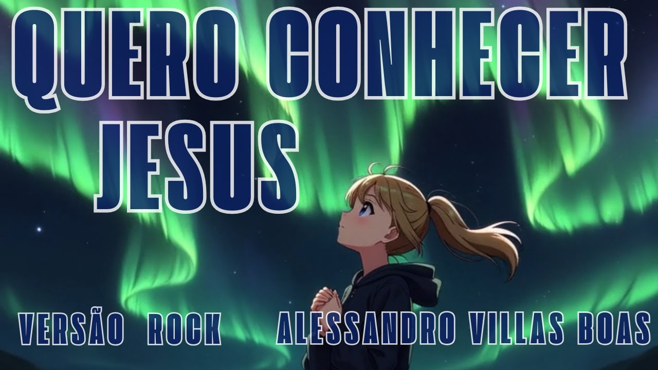 Quero Conhecer Jesus - versão rock ( Alessandro Villas Boas )