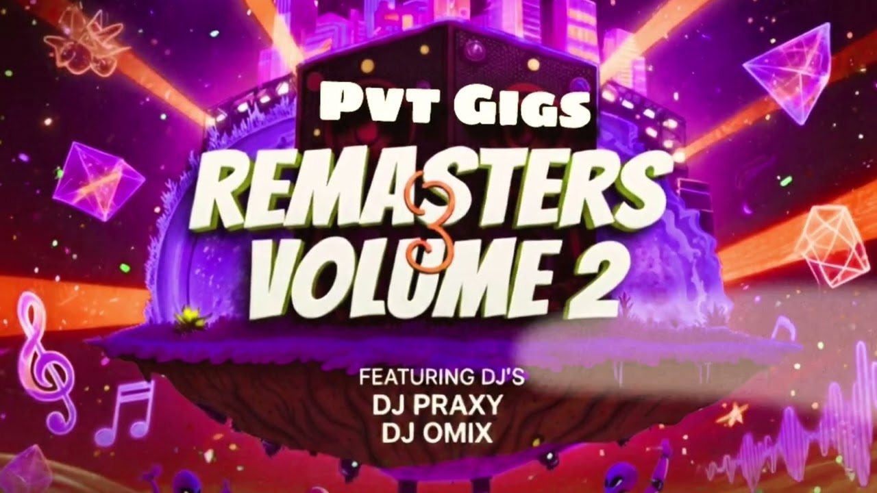 PVT GIGS REMASTERES VOL 2 DJ PRAXY DJ OMIX 