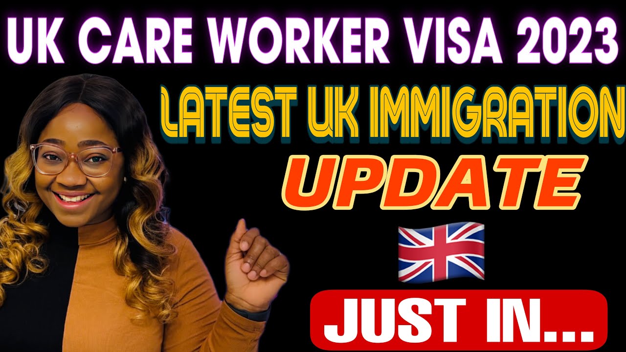 GREAT NEWS!!! LATEST UK IMMIGRATION UPDATE / UK CARE WORKER VISA 2023 / UK HOME OFFICE UPDATE