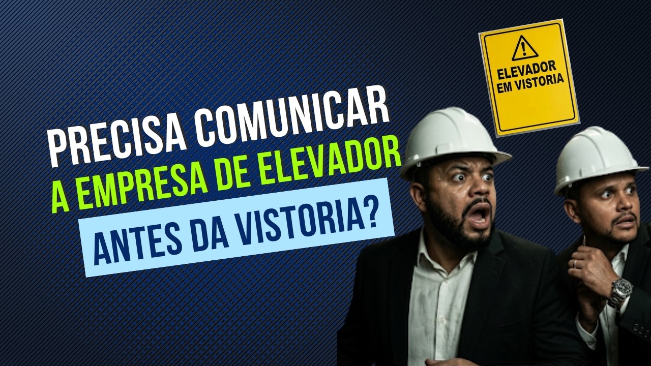 A empresa de elevador precisa ser avisada antes da vistoria? A resposta vai te surpreender!