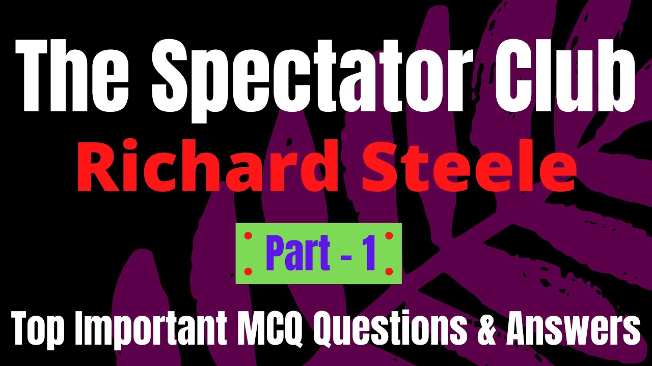 The Spectator Club by Richard Steele | Top Important MCQ Questions & Answers (Part-1) |Lt Grade 2022