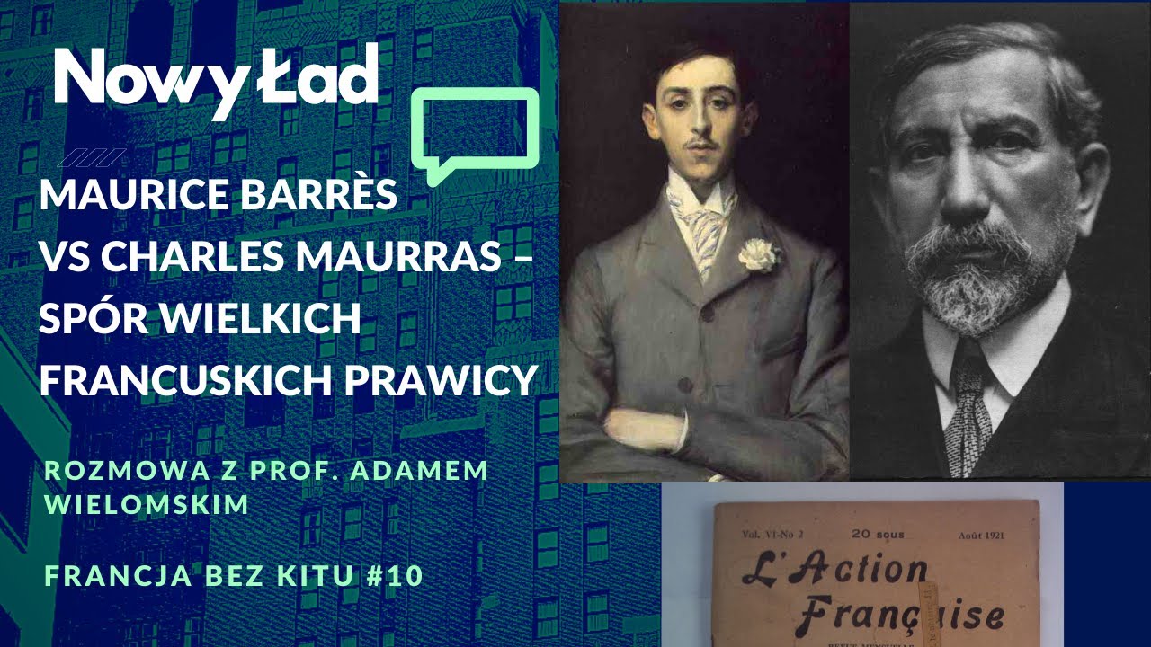 prof. Adam Wielomski: Barrès vs Maurras – spór wielkich francuskich prawicy | Francja Bez Kitu #10