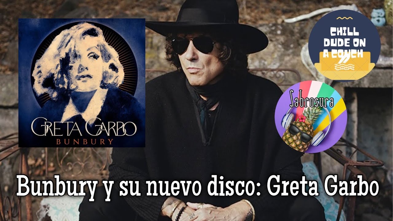Bunbury-Greta Garbo-Album Review (spanish) with Señorita Sabrosura