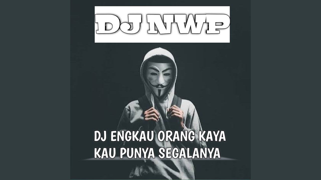 ENGKAU ORANG KAYA KAU PUNYA SEGALANYA