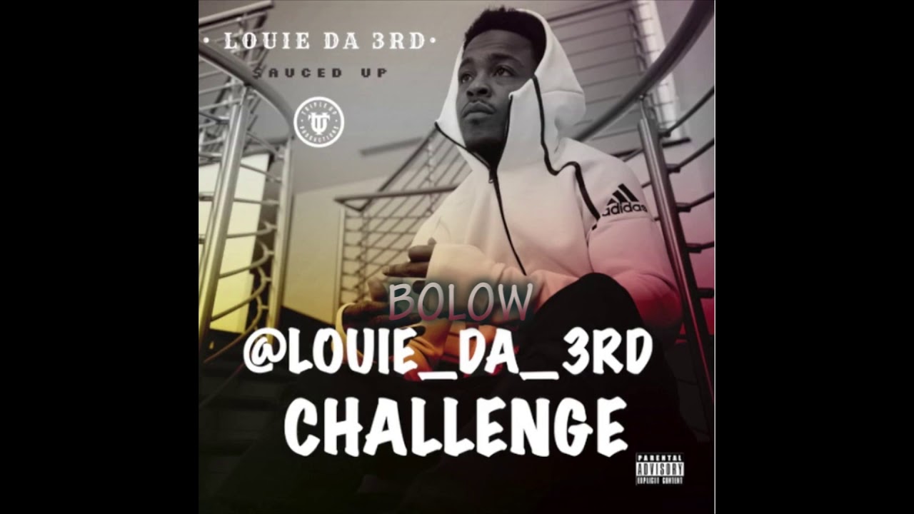 BOLOW - LOUIE_DA_3RD #SAUCEDUPCHALLENGE #TGDS