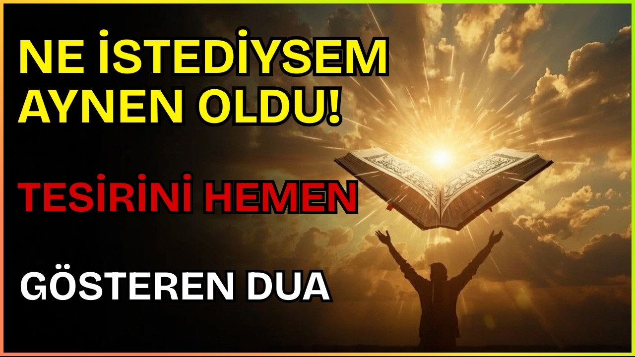 Ne İstediysem Aynen Oldu! Tesirini Hemen G&ouml;steren Kudretli Dua! 100✨️
