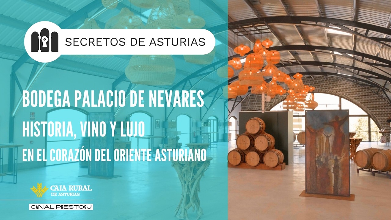 Canal Prestosu | Secretos de Asturias: visitamos la bodega del Palacio de Nevares