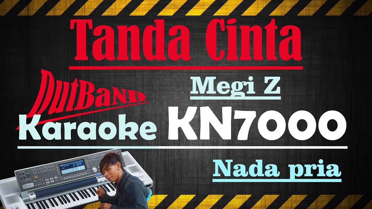 TANDA CINTA - MEGI Z  [[ KARAOKE KN7000 ]] NADA PRIA