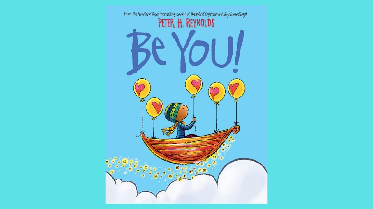 Be You! by Peter H. Reynolds Children's Book Read Aloud