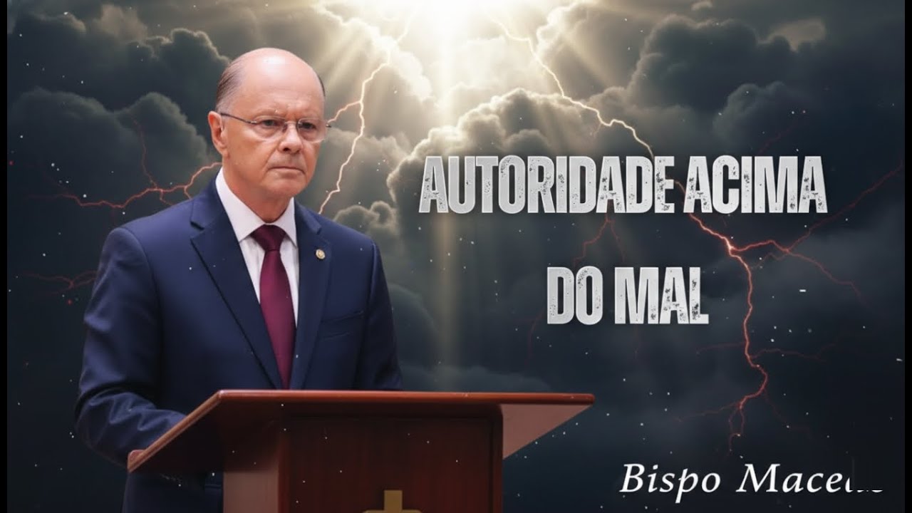 Autoridade acima do mal | Bispo Macedo 2026