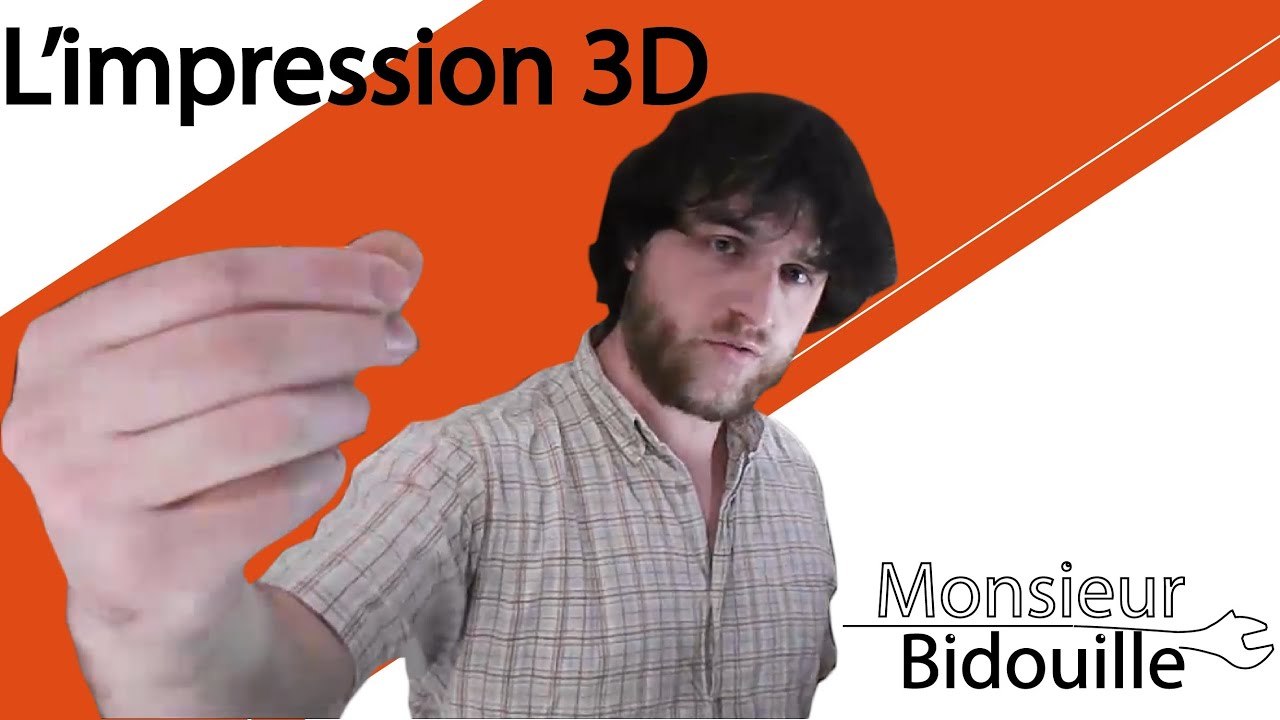L'impression 3D - Monsieur Bidouille