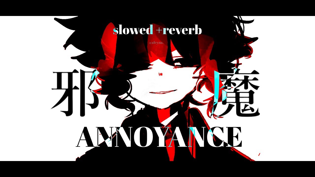 syudou ft. hatsune miku — 邪魔 (annoyance) ♧ slowed + reverb