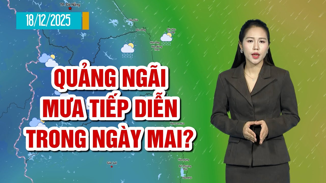 Quảng Ngãi mưa tiếp diễn trong ngày mai?  | BẢN TIN THỜI TIẾT