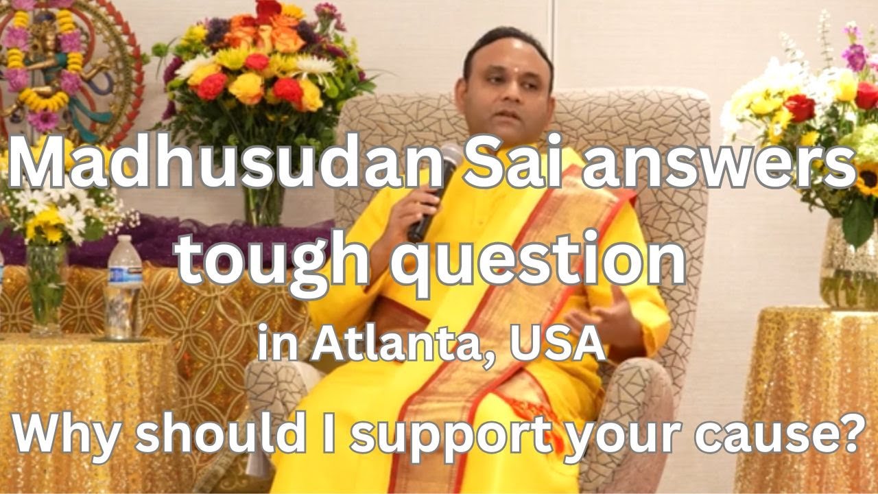 Fireside chat with Sadguru Madhusudan Sai in Atlanta, USA | Why should I support your organization?