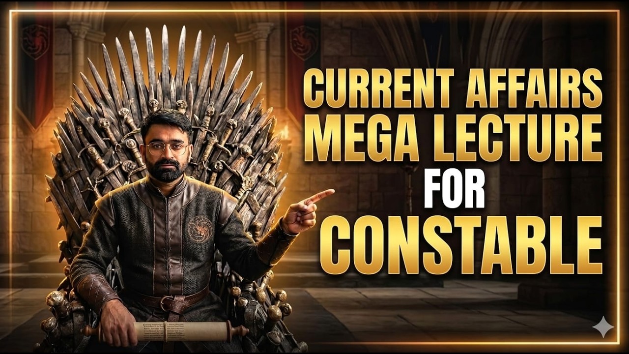 CURRENT AFFAIRS MEGA LECTURE FOR CONSTABLE | BY PARTH SIR