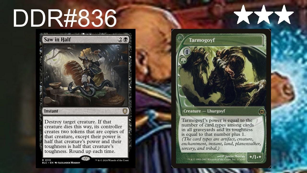 DDR#836 - Saw in Half vs. Tarmogoyf